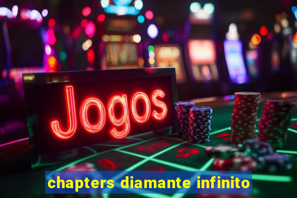 chapters diamante infinito